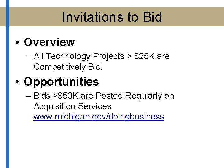 Invitations to Bid • Overview – All Technology Projects > $25 K are Competitively