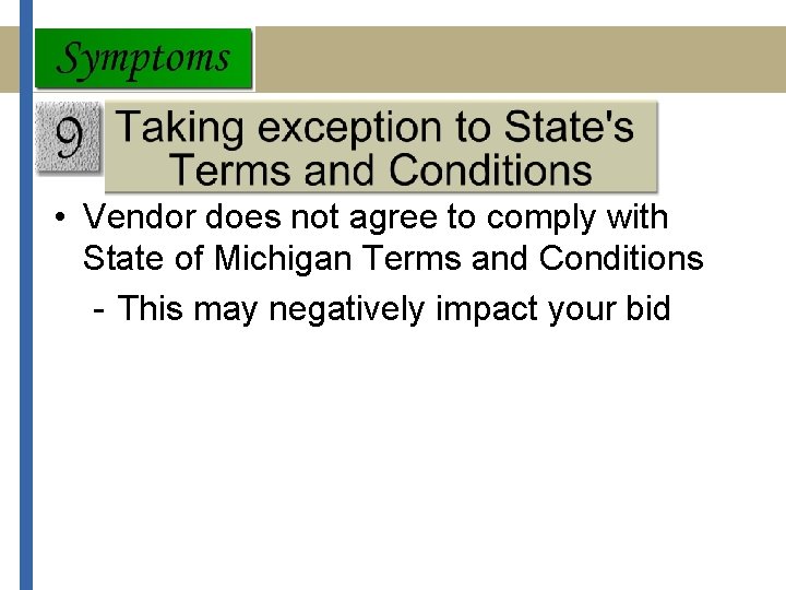  • Vendor does not agree to comply with State of Michigan Terms and
