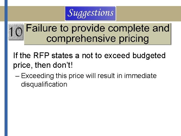 If the RFP states a not to exceed budgeted price, then don’t! – Exceeding