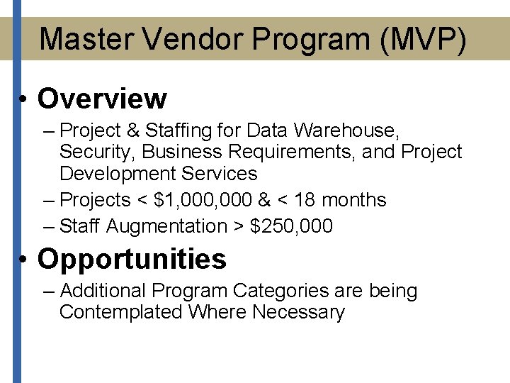 Master Vendor Program (MVP) • Overview – Project & Staffing for Data Warehouse, Security,