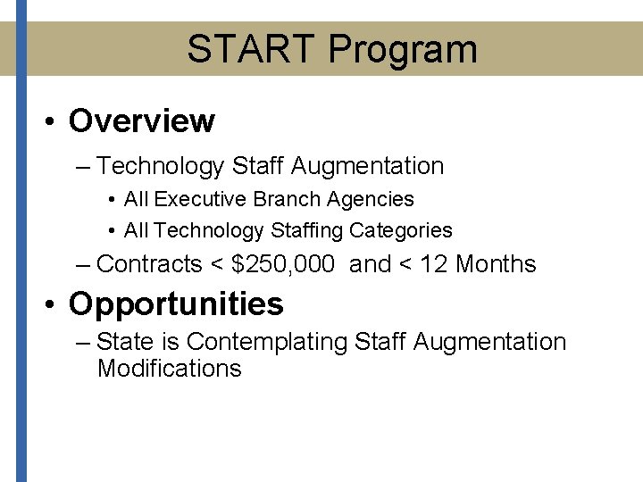 START Program • Overview – Technology Staff Augmentation • All Executive Branch Agencies •