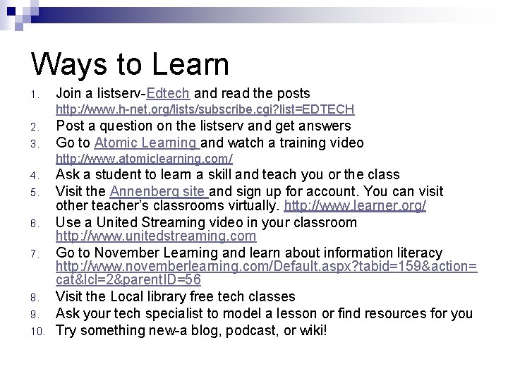 Ways to Learn 1. Join a listserv-Edtech and read the posts http: //www. h-net.