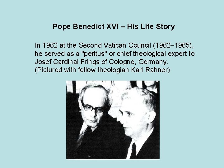 Pope Benedict XVI – His Life Story In 1962 at the Second Vatican Council