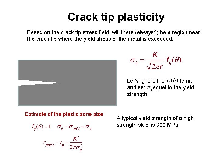 Crack tip plasticity Based on the crack tip stress field, will there (always? )
