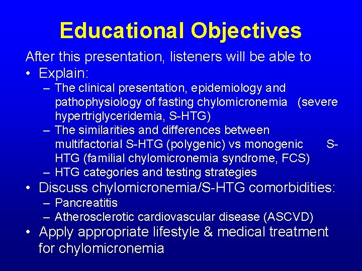 Educational Objectives After this presentation, listeners will be able to • Explain: – The