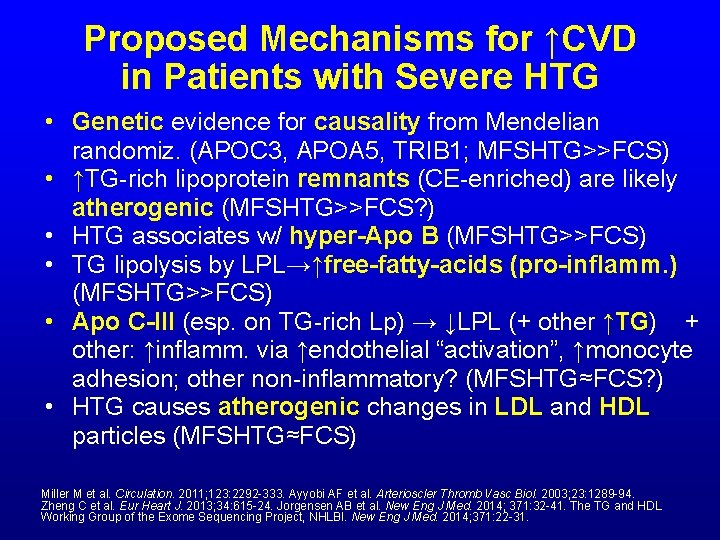 Proposed Mechanisms for ↑CVD in Patients with Severe HTG • Genetic evidence for causality
