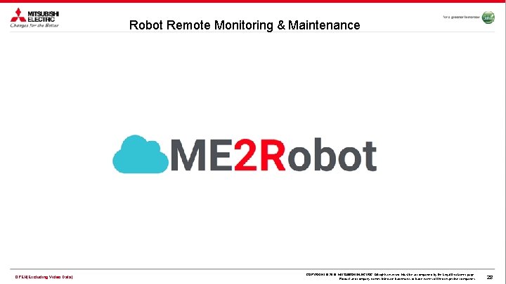 Robot Remote Monitoring & Maintenance OPEN(Excluding Video Data) COPYRIGHT © 2018 MITSUBISHI ELECTRIC. All