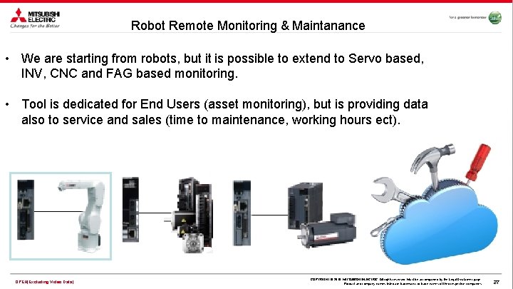 Robot Remote Monitoring & Maintanance • We are starting from robots, but it is