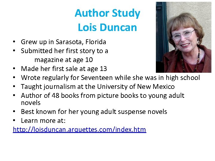 Author Study Lois Duncan • Grew up in Sarasota, Florida • Submitted her first