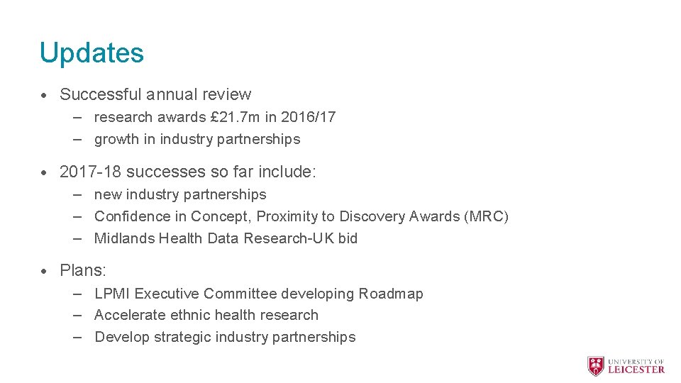 Updates • Successful annual review – research awards £ 21. 7 m in 2016/17