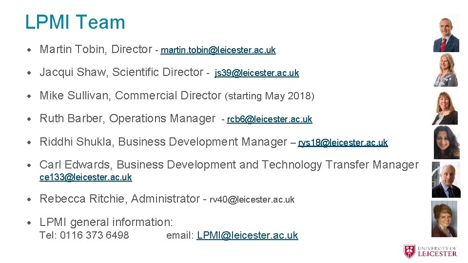 LPMI Team • Martin Tobin, Director - martin. tobin@leicester. ac. uk • Jacqui Shaw,