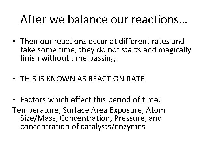 After we balance our reactions… • Then our reactions occur at different rates and