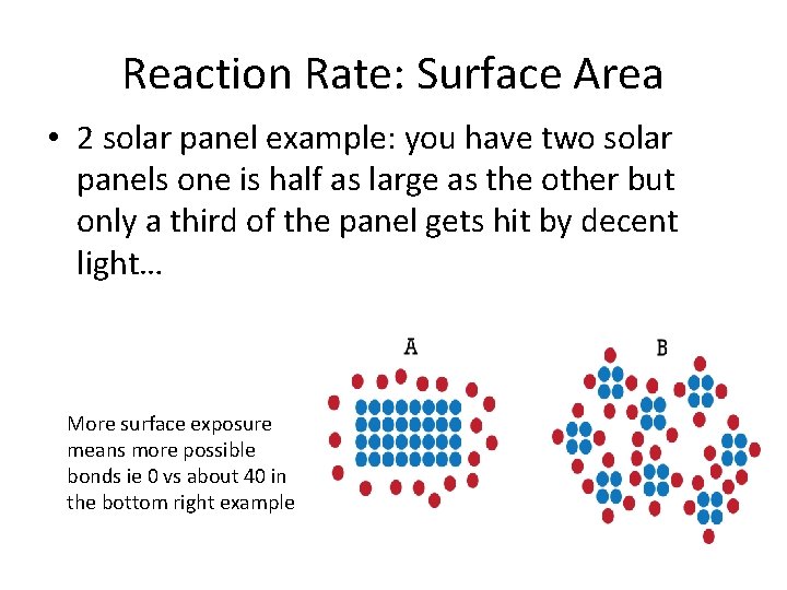 Reaction Rate: Surface Area • 2 solar panel example: you have two solar panels