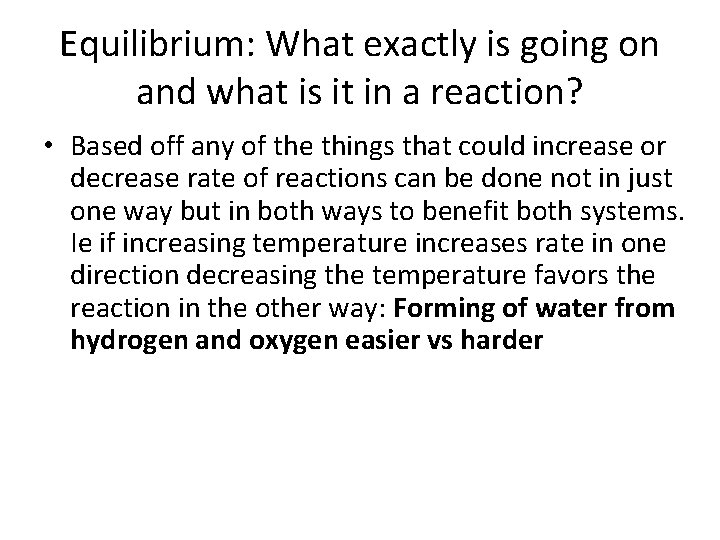 Equilibrium: What exactly is going on and what is it in a reaction? •