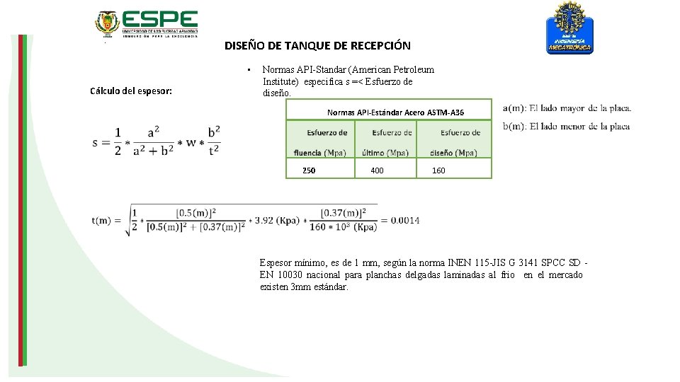 . DISEÑO DE TANQUE DE RECEPCIÓN • Cálculo del espesor: Normas API-Standar (American Petroleum