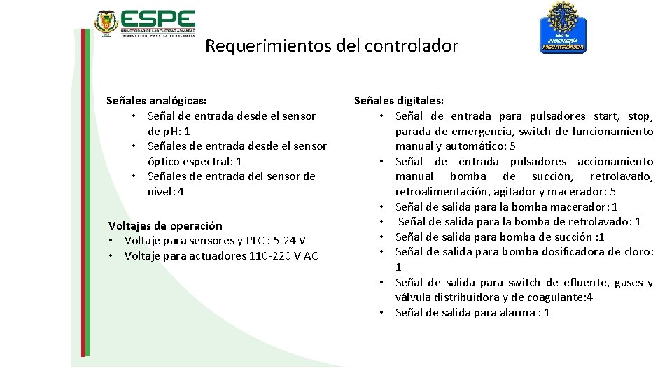 Requerimientos del controlador Señales analógicas: • Señal de entrada desde el sensor de p.