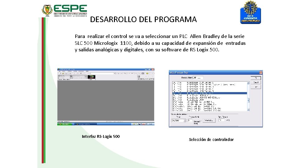 DESARROLLO DEL PROGRAMA Para realizar el control se va a seleccionar un PLC Allen