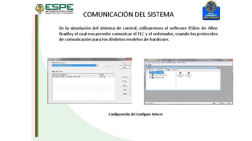 COMUNICACIÓN DEL SISTEMA En la simulación del sistema de control, utilizaremos el software RSlinx