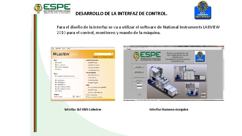 DESARROLLO DE LA INTERFAZ DE CONTROL. Para el diseño de la interfaz se va