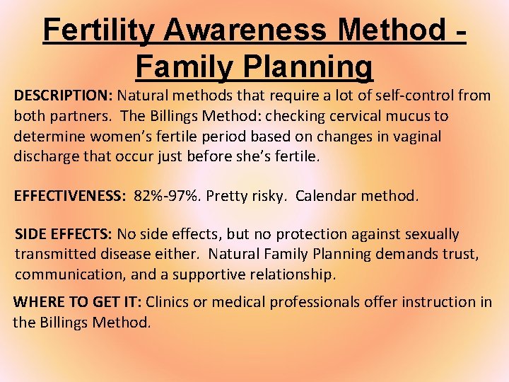 Fertility Awareness Method Family Planning DESCRIPTION: Natural methods that require a lot of self-control