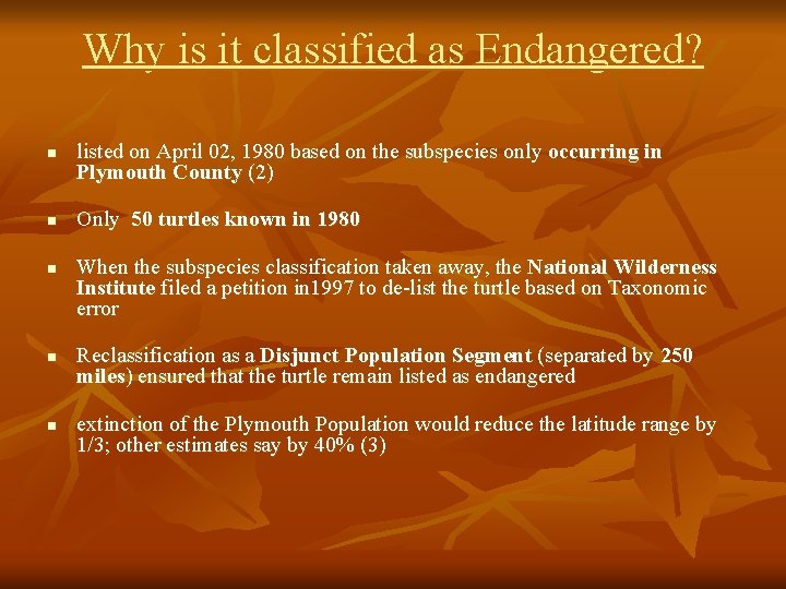 Why is it classified as Endangered? n n n listed on April 02, 1980