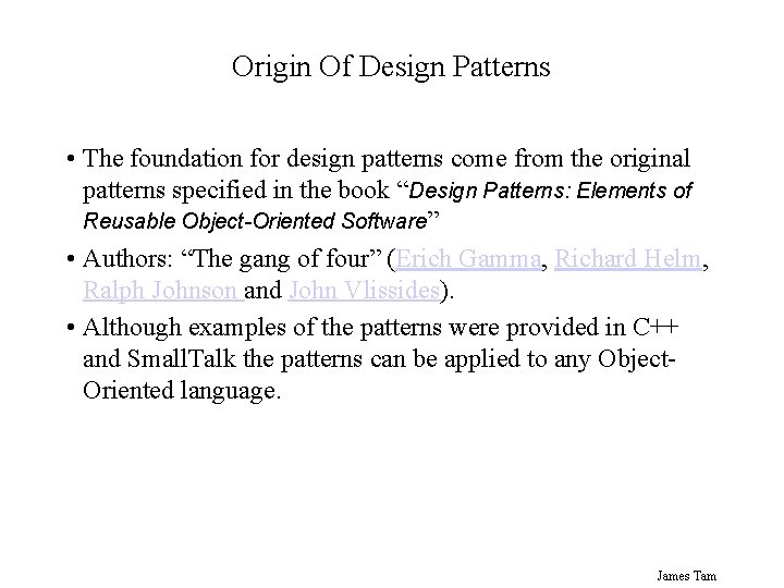 Origin Of Design Patterns • The foundation for design patterns come from the original Origin Of Design Patterns • The foundation for design patterns come from the original