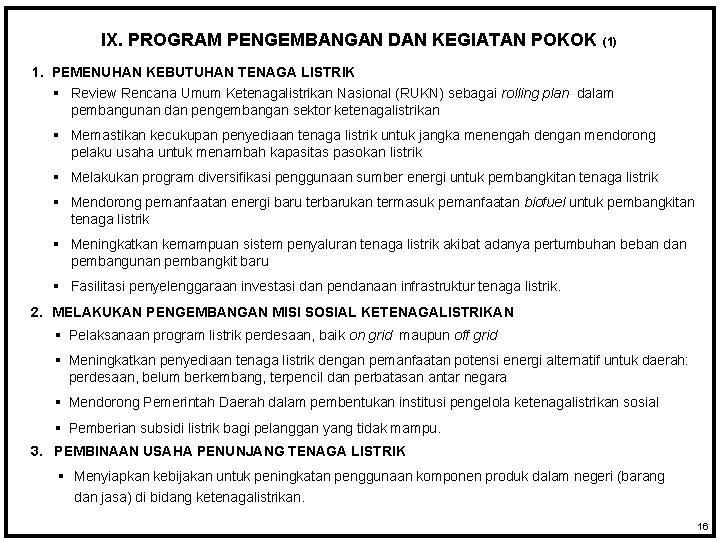 IX. PROGRAM PENGEMBANGAN DAN KEGIATAN POKOK (1) 1. PEMENUHAN KEBUTUHAN TENAGA LISTRIK § Review