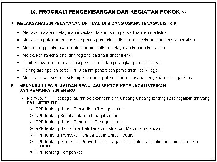 IX. PROGRAM PENGEMBANGAN DAN KEGIATAN POKOK (4) 7. MELAKSANAKAN PELAYANAN OPTIMAL DI BIDANG USAHA