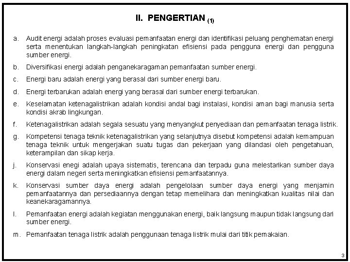 II. PENGERTIAN (1) a. Audit energi adalah proses evaluasi pemanfaatan energi dan identifikasi peluang