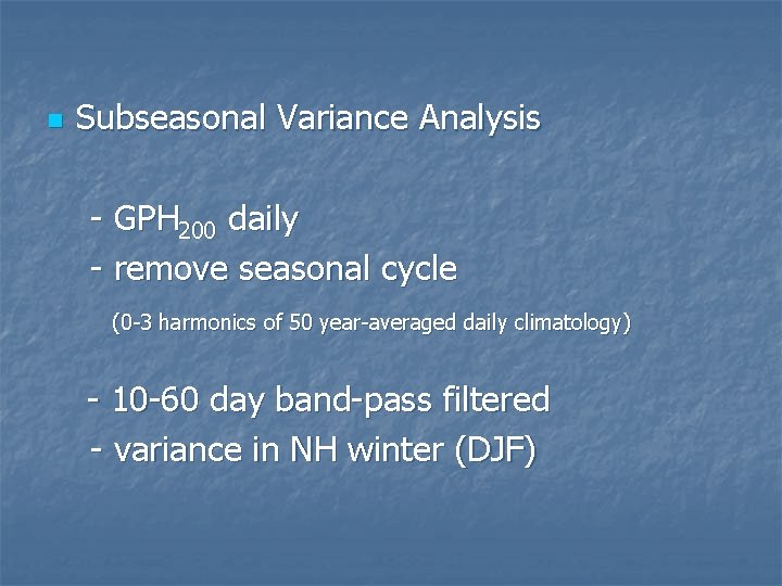 n Subseasonal Variance Analysis - GPH 200 daily - remove seasonal cycle (0 -3