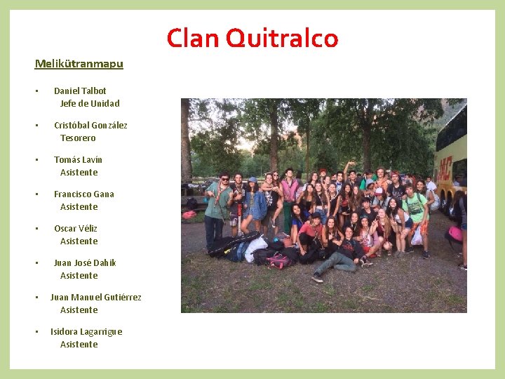 Clan Quitralco Melikütranmapu • Daniel Talbot Jefe de Unidad • Cristóbal González Tesorero •