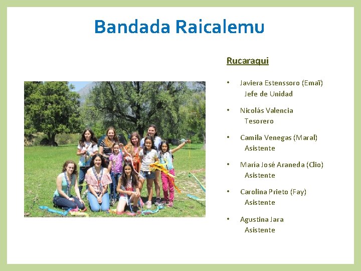 Bandada Raicalemu Rucaraqui • Javiera Estenssoro (Emaï) Jefe de Unidad • Nicolás Valencia Tesorero