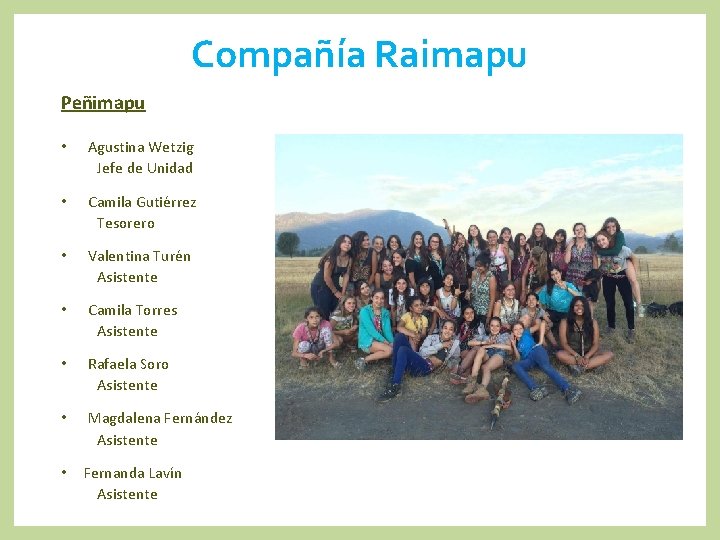 Compañía Raimapu Peñimapu • Agustina Wetzig Jefe de Unidad • Camila Gutiérrez Tesorero •