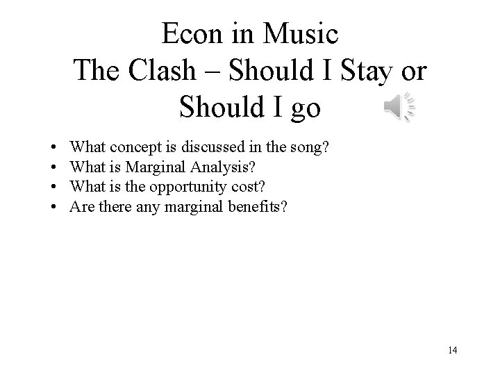 Econ in Music The Clash – Should I Stay or Should I go •