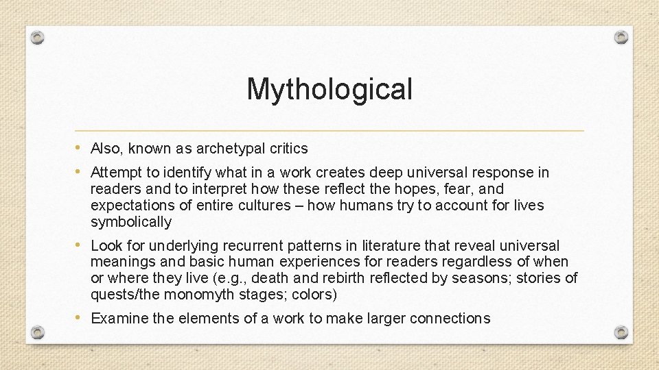 Mythological • Also, known as archetypal critics • Attempt to identify what in a
