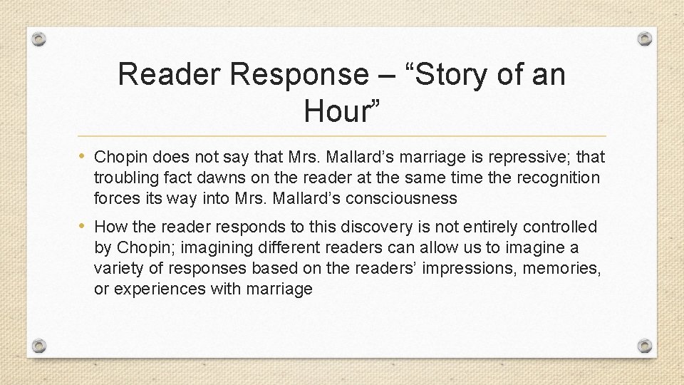 Reader Response – “Story of an Hour” • Chopin does not say that Mrs.