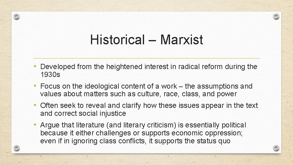 Historical – Marxist • Developed from the heightened interest in radical reform during the