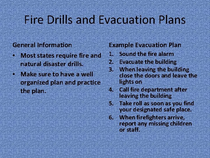 Fire Drills and Evacuation Plans General Information Example Evacuation Plan • Most states require