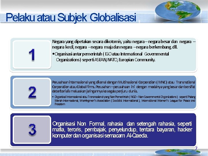 Pelaku atau Subjek Globalisasi Negara yang dipetakan secara dikotomis, yaitu negara – negara besar