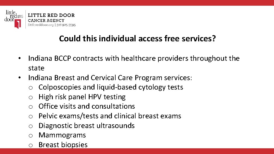 Could this individual access free services? • Indiana BCCP contracts with healthcare providers throughout