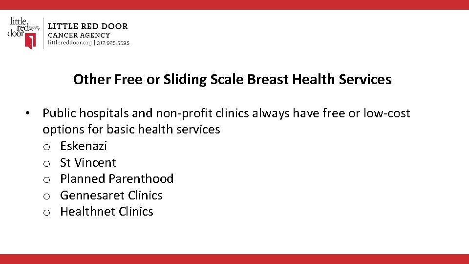 Other Free or Sliding Scale Breast Health Services • Public hospitals and non-profit clinics