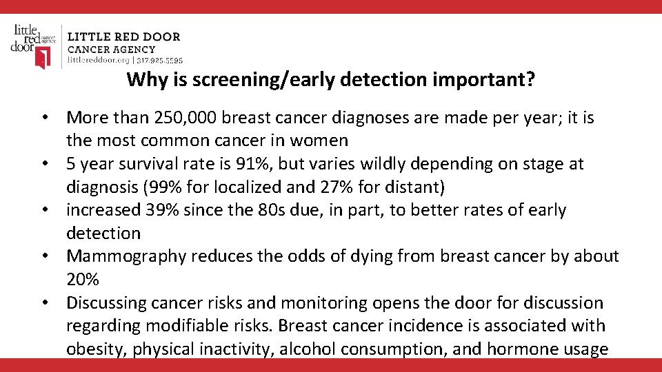 Why is screening/early detection important? • More than 250, 000 breast cancer diagnoses are