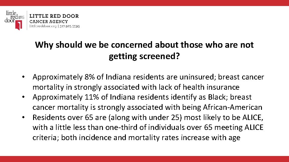 Why should we be concerned about those who are not getting screened? • Approximately