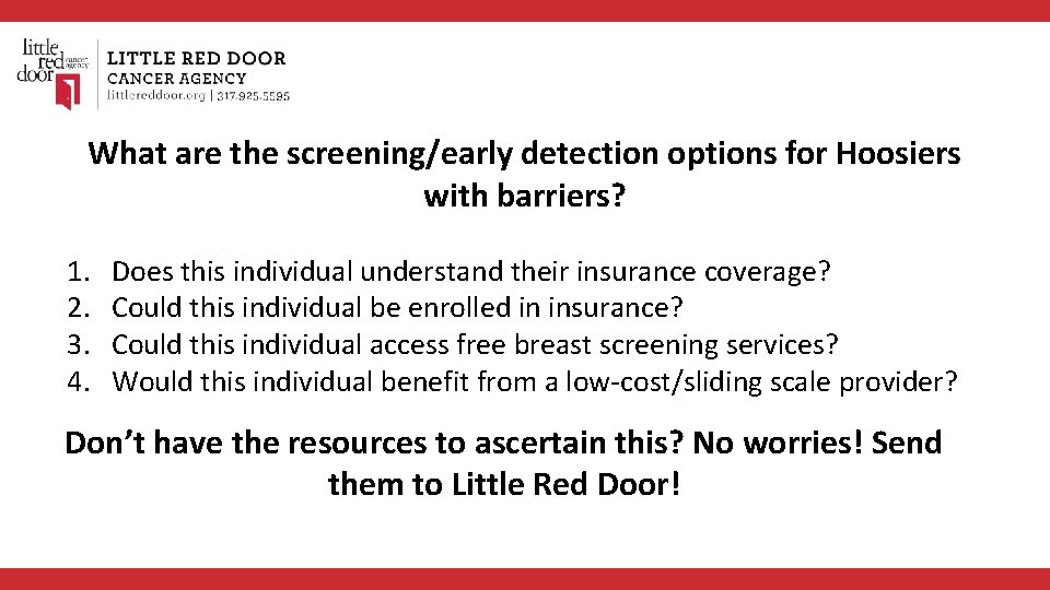 What are the screening/early detection options for Hoosiers with barriers? 1. 2. 3. 4.