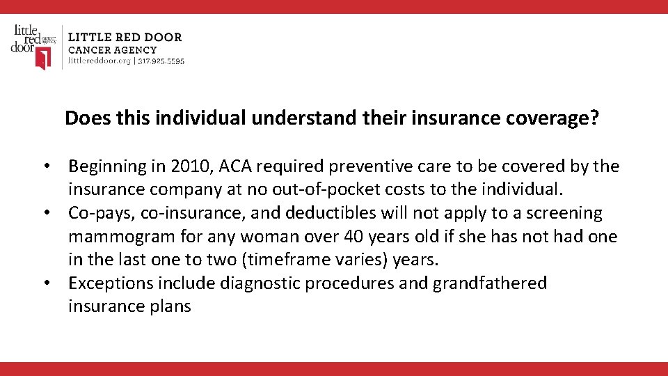 Does this individual understand their insurance coverage? • Beginning in 2010, ACA required preventive