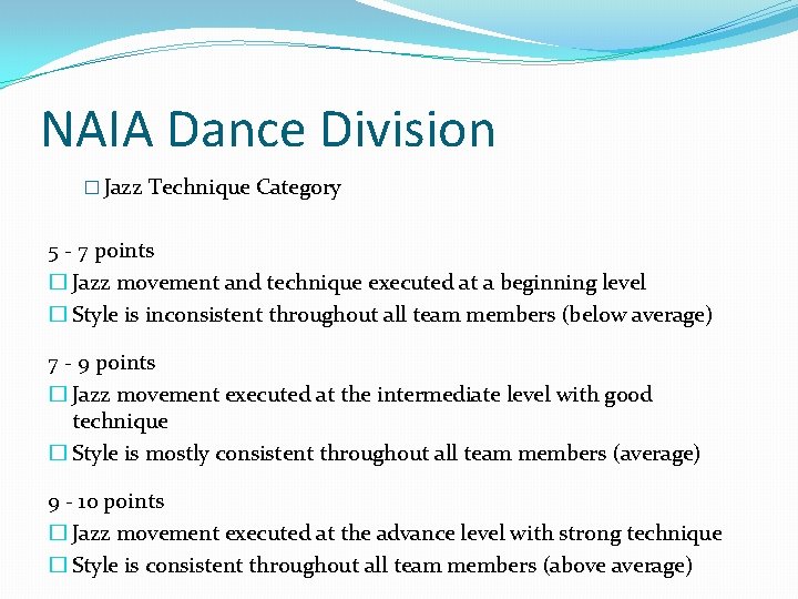 NAIA Dance Division � Jazz Technique Category 5 - 7 points � Jazz movement