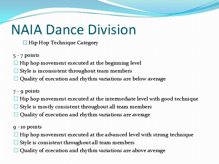 NAIA Dance Division � Hip Hop Technique Category 5 - 7 points � Hip