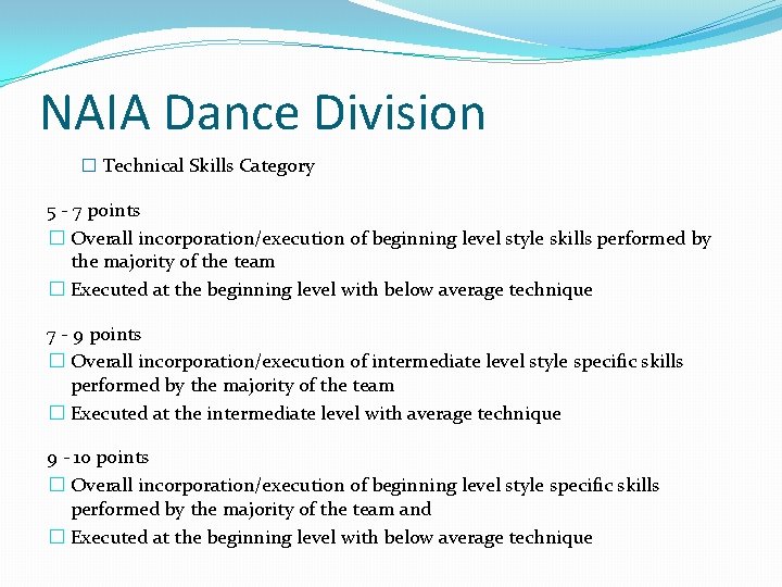 NAIA Dance Division � Technical Skills Category 5 - 7 points � Overall incorporation/execution