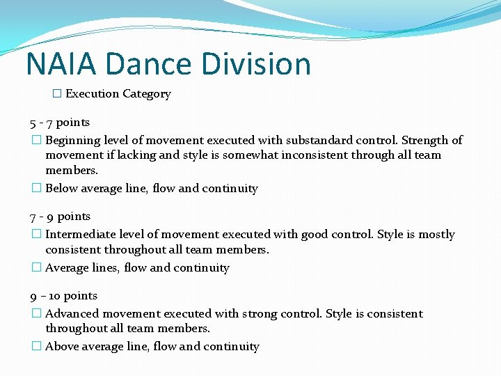 NAIA Dance Division � Execution Category 5 - 7 points � Beginning level of