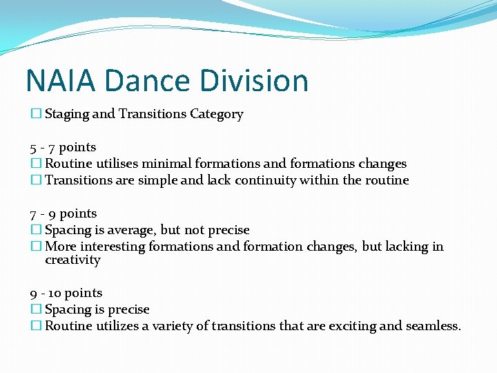 NAIA Dance Division � Staging and Transitions Category 5 - 7 points � Routine